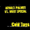 Moti Special - Cold Days Hot Nights